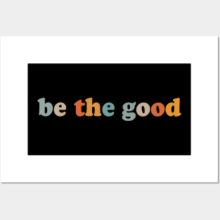 Be the good Posters and Art